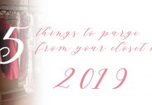 5 things to purge from your closet in 2019 5 Things to purge from your closet in 2019