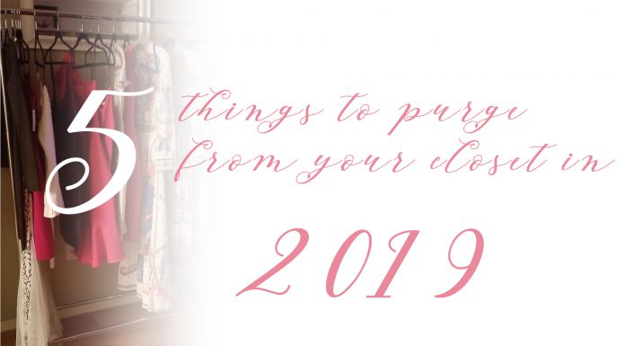 5 Things to purge from your closet in 2019